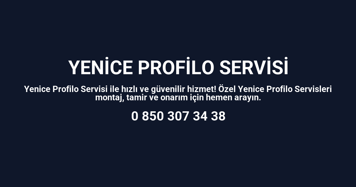Yenice Profilo Servisi